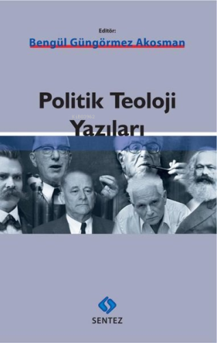 Politik Teoloji Yazıları | Bengü Güngörmez Akosman | Sentez Yayıncılık