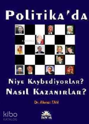 Politika'da Niye Kaybediyorlar? Nasıl Kazanırlar? | Ahmet Tan | Papaty