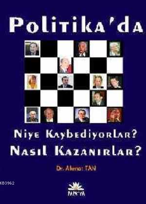 Politika'da Niye Kaybediyorlar? Nasıl Kazanırlar? | Ahmet Tan | Papaty