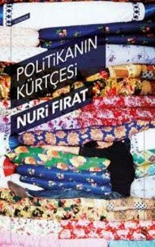 Politikanın Kürtçesi | Nuri Fırat | Everest Yayınları