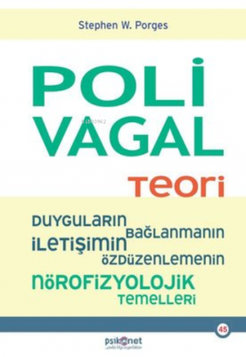 Polivagal Teori:;Duyguların-Bağlanmanın - İletişimin - Özdüzenlemenin 