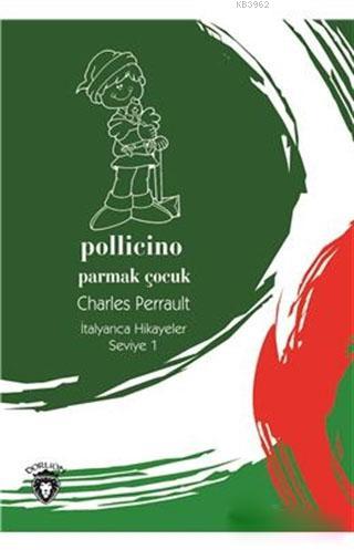 Pollicino / Parmak Çocuk - İtalyanca Hikayeler Seviye 1 | Charles Perr