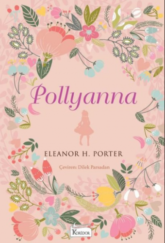 Pollyanna - Bez Ciltli | Eleanor H. Porter | Koridor Yayıncılık