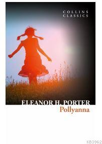 Pollyanna (Collins Classics) | Eleanor H.Porter | Harper Collins