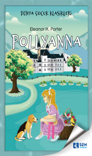 Pollyanna | Eleanor H. Porter | Sen Yayınları