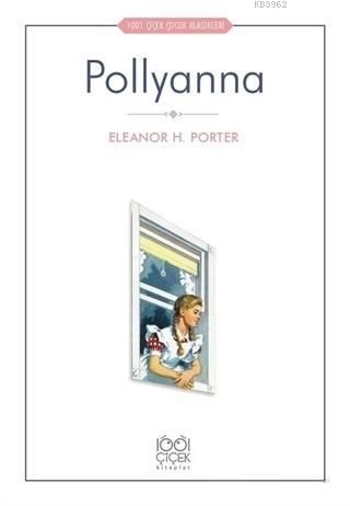 Pollyanna | Eleanor H. Porter | 1001 Çiçek Kitaplar