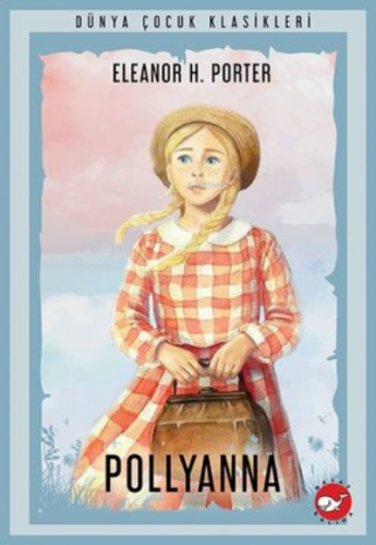 Pollyanna | Eleanor H. Porter | Beyaz Balina Yayınları