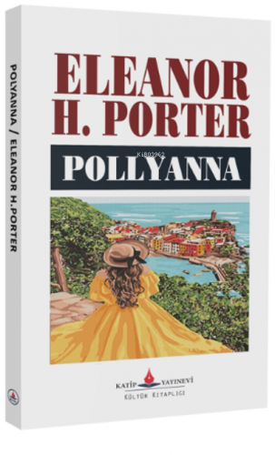 Pollyanna | Eleanor H.Porter | Katip Yayınevi