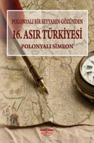 Polonyalı Bir Seyyahın Gözünden 16. Asır Türkiyesi | Polonyalı Simeon 