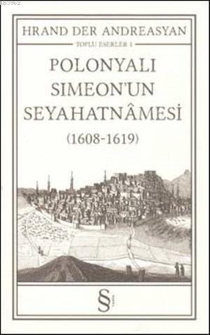 Polonyalı Simeon'un Seyahatnamesi; (1608-1619) Toplu Eserler 1 | Hrand