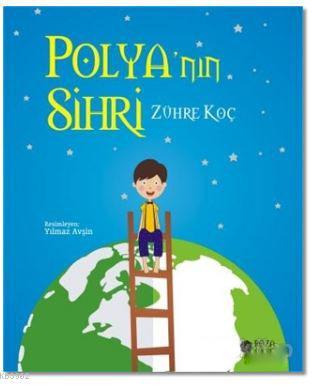 Polya'nın Sihri | Zühre Koç | Roza Çocuk Yayınları