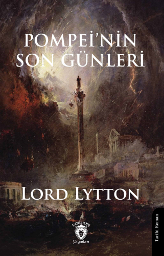 Pompei’nin Son Günleri | Lord Lytton | Dorlion Yayınevi