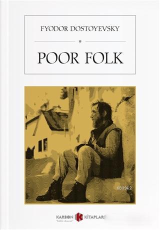 Poor Folk | Fyodor Mihayloviç Dostoyevski | Karbon Kitaplar