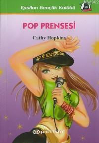 Pop Prensesi | Cathy Hopkins | Epsilon Yayınevi