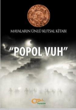 Popol Vuh Mayaların Ünlü Kutsal Kitabı | Kolektif | CBN Yayınları