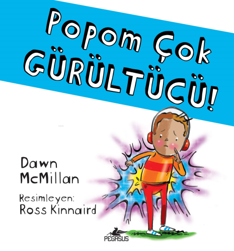 Popom Çok Gürültücü | Dawn Mcmillan | Pegasus Yayıncılık