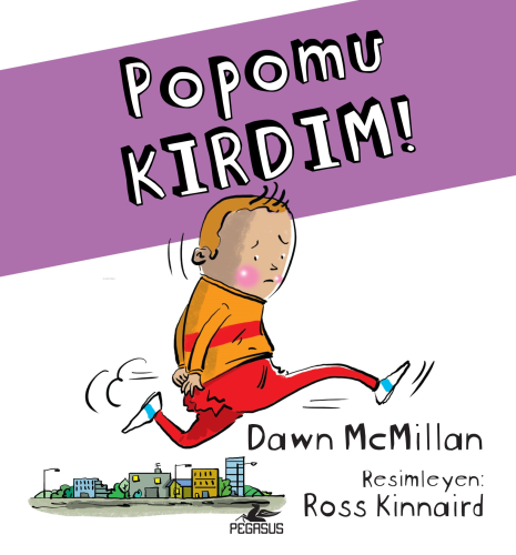 Popomu Kırdım | Dawn Mcmillan | Pegasus Yayıncılık