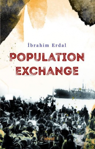 Population Exchange | İbrahim Erdal | İdeal Kültür Yayıncılık