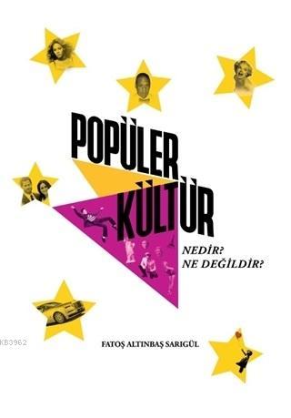 Popüler Kültür Nedir? Ne Değildir? | Fatoş Altınbaş Sarıgül | Altınbaş