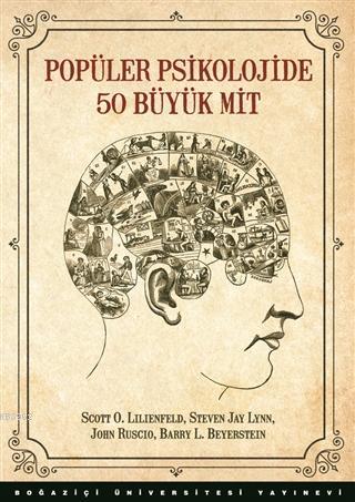 Popüler Psikolojide 50 Büyük Mit; İnsan Davranışı Hakkındaki Yerleşik 