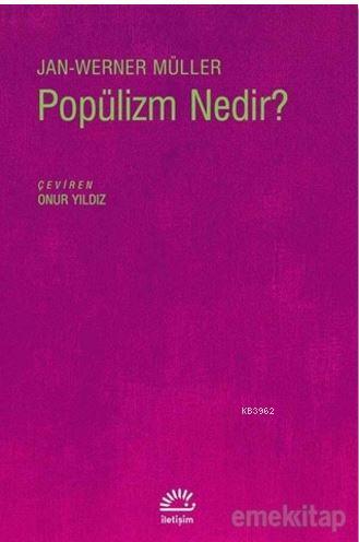 Popülizm Nedir? | Jan-Werner Müller | İletişim Yayınları