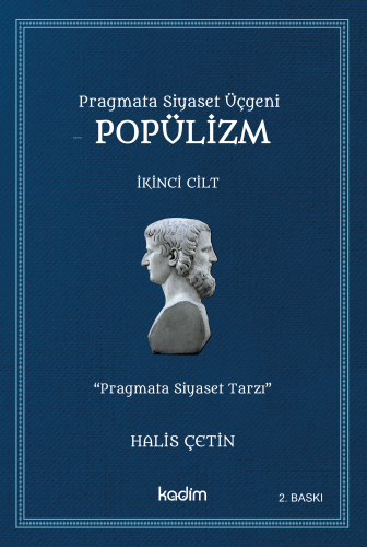 Popülizm;Pragmata Siyaset Üçgeni | Halis Çetin | Kadim Yayınları