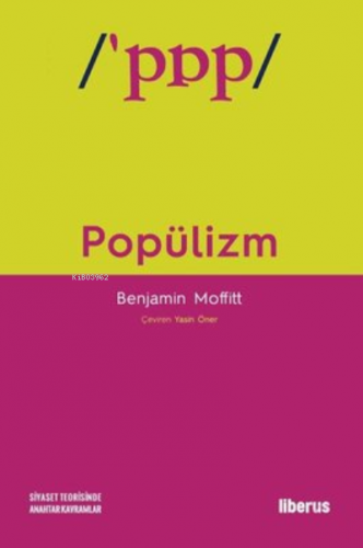 Popülizm | Benjamin Moffitt | Liberus Yayınları