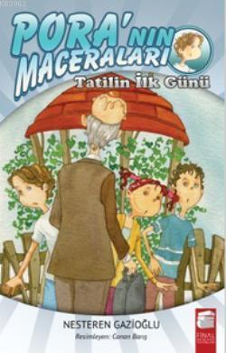 Pora'nın Maceraları; Tatilin İlk Günü (8-10 Yaş) | Nesteren Gazioğlu |