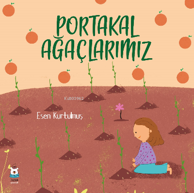 Portakal Ağaçlarımız | Esen Kurtulmuş | Luna Yayınları