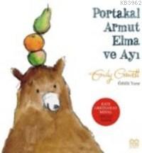 Portakal Armut Elma Ve Ayı | Emily Grawett | 1001 Çiçek Kitaplar