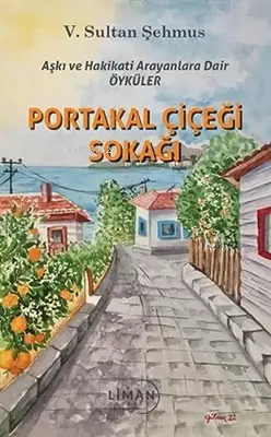 Portakal Çiçeği Sokağı | V. Sultan Şehmus | Liman Yayınevi