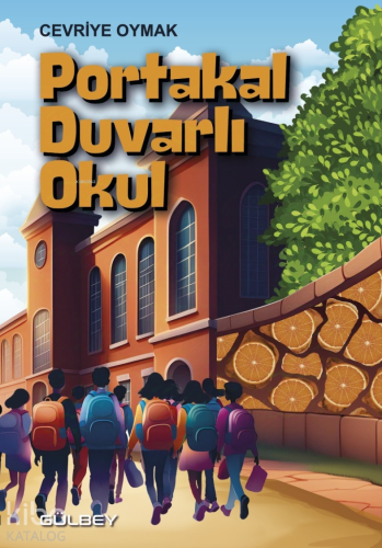 Portakal Duvarlı Okul | Cevriye Oymak | Gülbey Yayınları