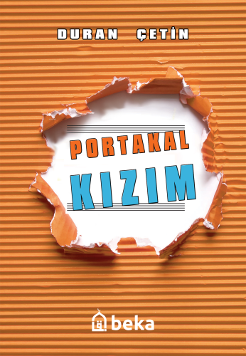 Portakal Kızım | Duran Çetin | Beka Yayınları