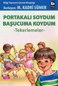 Portakalı Soydum Başucuma Koydum| Tekerlemeler | Mehmet Kadri Sümer | 