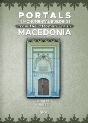 Portals In Monumental Buildings From The Ottoman Era In Macedonia | Bu