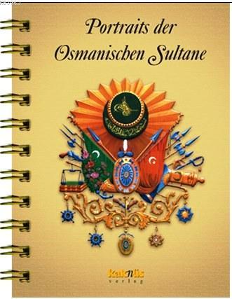 Portraits der Osmanischen Sultane; Osmanlı Padişahları Albümü | Derlem