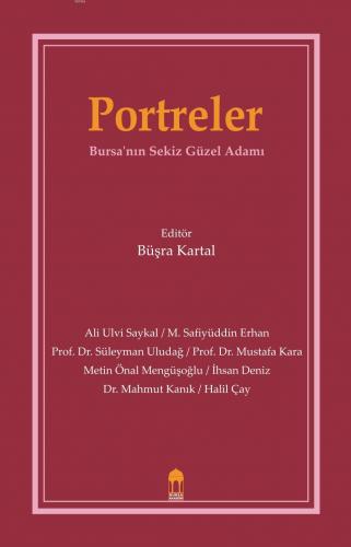 Portreler Bursa'nın Sekiz Güzel Adamı | Büşra Kartal | Bursa Akademi