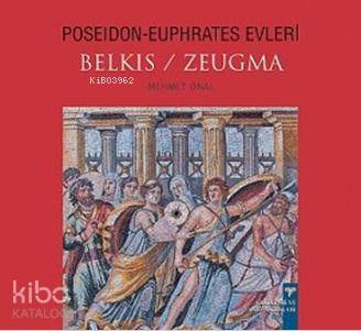 Poseidon-Euphrates Evleri Belkıs / Zeugma | Mehmet Önal | Arkeoloji ve