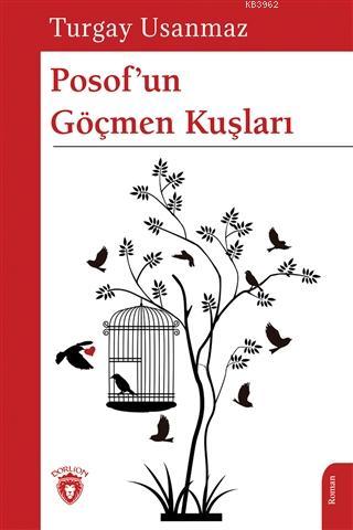 Posof'un Göçmen Kuşları | Turgay Usanmaz | Dorlion Yayınevi