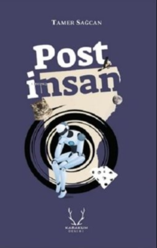 Post İnsan | Tamer Sağcan | Karakum Yayınevi