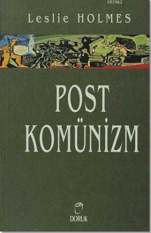 Post Komünizm | Leslie Holmes | Doruk Yayıncılık