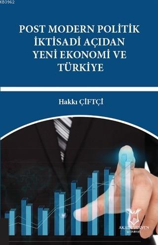 Post Modern Politik İktisadi Açıdan Yeni Ekonomi ve Türkiye | Hakkı Çi