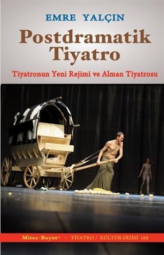 Postdramatik Tiyatro; Tiyatronun Yeni Rejimi ve Alman Tiyatrosu | Emre