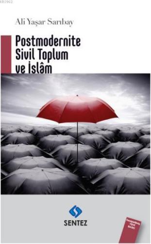 Postmodenite Sivil Toplum ve İslam | Ali Yaşar Sarıbay | Sentez Yayınc