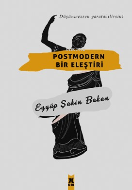 Postmodern Bir Eleştiri | Eyyüp Şahin Bakan | X10 Kitap