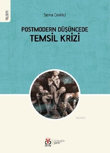 Postmodern Düşüncede Temsil Krizi | Sema Cevirici | DBY Yayınları