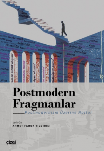 Postmodern Fragmanlar - Postmodernizm Üzerine Notlar | Ahmet Faruk Yıl