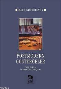 Postmodern Göstergeler - Maddi Kültür ve Postmodern Yaşam Biçimleri | 