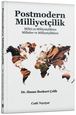 Postmodern Milliyetçilik - Millet ve Milliyetçilikten Milletler ve Mil