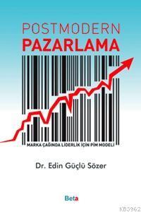 Postmodern Pazarlama | Edin Güçlü Sözer | Beta Akademik